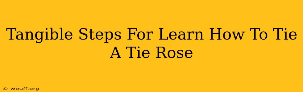 Tangible Steps For Learn How To Tie A Tie Rose