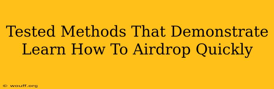 Tested Methods That Demonstrate Learn How To Airdrop Quickly