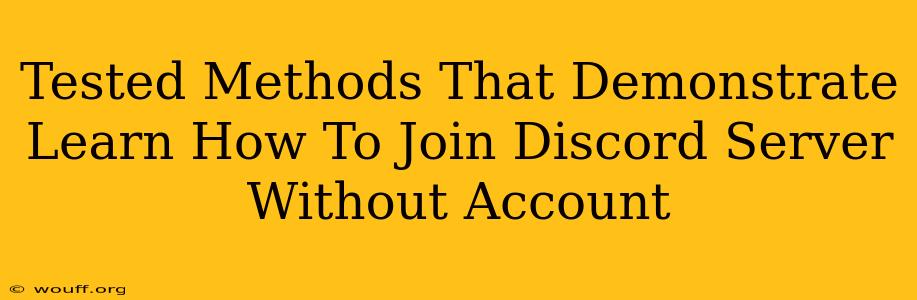 Tested Methods That Demonstrate Learn How To Join Discord Server Without Account