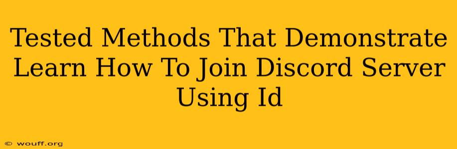 Tested Methods That Demonstrate Learn How To Join Discord Server Using Id