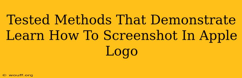 Tested Methods That Demonstrate Learn How To Screenshot In Apple Logo