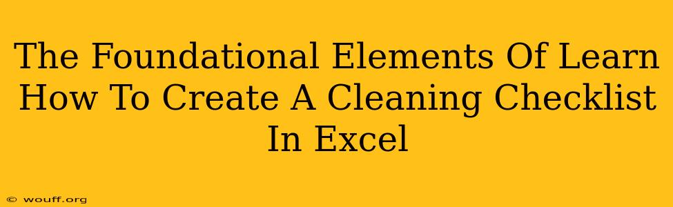 The Foundational Elements Of Learn How To Create A Cleaning Checklist In Excel