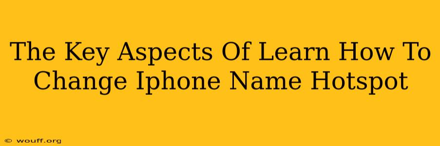 The Key Aspects Of Learn How To Change Iphone Name Hotspot