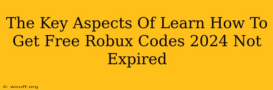 The Key Aspects Of Learn How To Get Free Robux Codes 2024 Not Expired