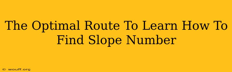 The Optimal Route To Learn How To Find Slope Number