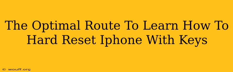 The Optimal Route To Learn How To Hard Reset Iphone With Keys