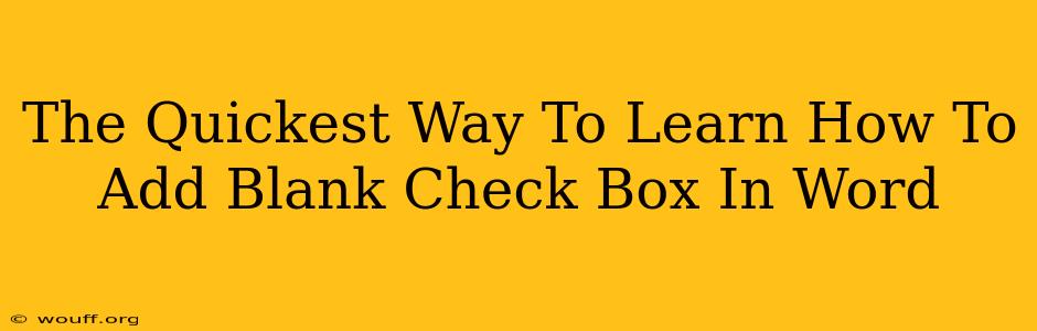 The Quickest Way To Learn How To Add Blank Check Box In Word