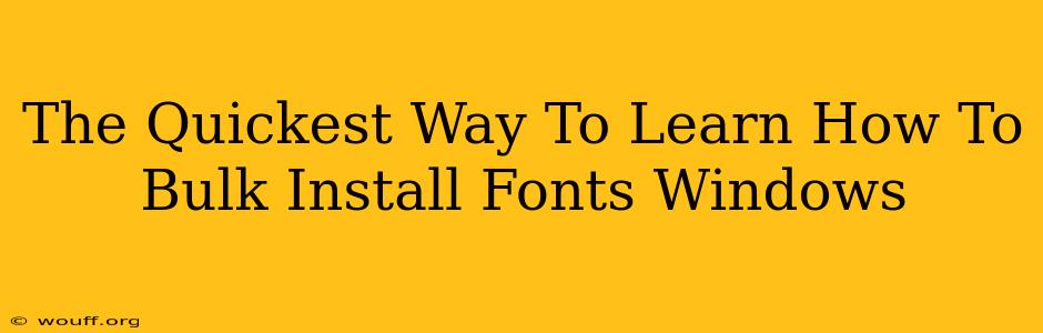 The Quickest Way To Learn How To Bulk Install Fonts Windows