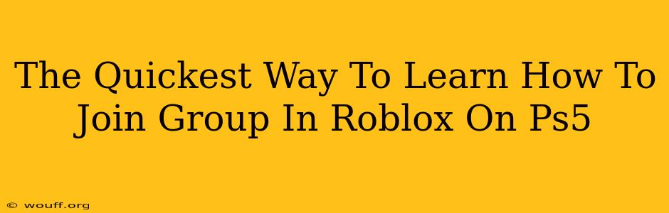 The Quickest Way To Learn How To Join Group In Roblox On Ps5