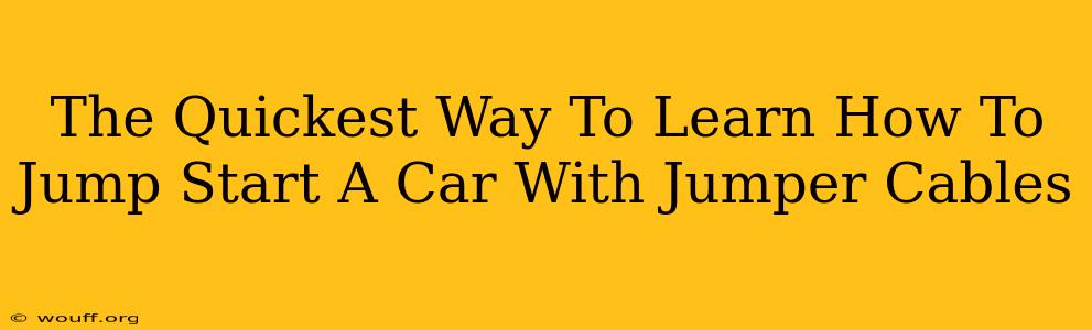 The Quickest Way To Learn How To Jump Start A Car With Jumper Cables