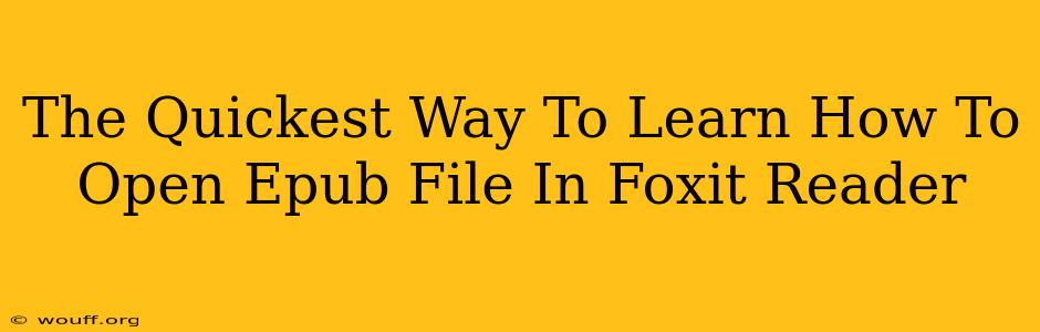 The Quickest Way To Learn How To Open Epub File In Foxit Reader