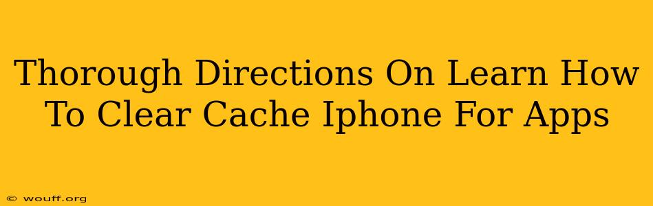 Thorough Directions On Learn How To Clear Cache Iphone For Apps