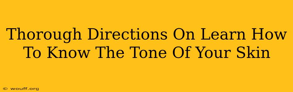 Thorough Directions On Learn How To Know The Tone Of Your Skin