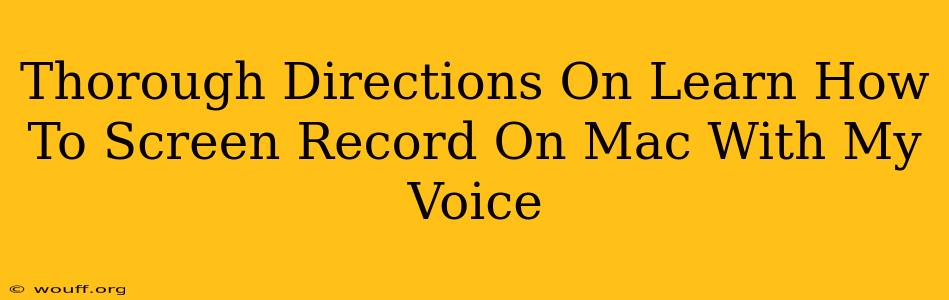 Thorough Directions On Learn How To Screen Record On Mac With My Voice