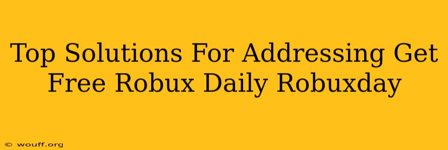 Top Solutions For Addressing Get Free Robux Daily Robuxday