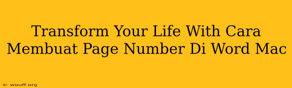 Transform Your Life With Cara Membuat Page Number Di Word Mac