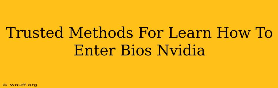 Trusted Methods For Learn How To Enter Bios Nvidia