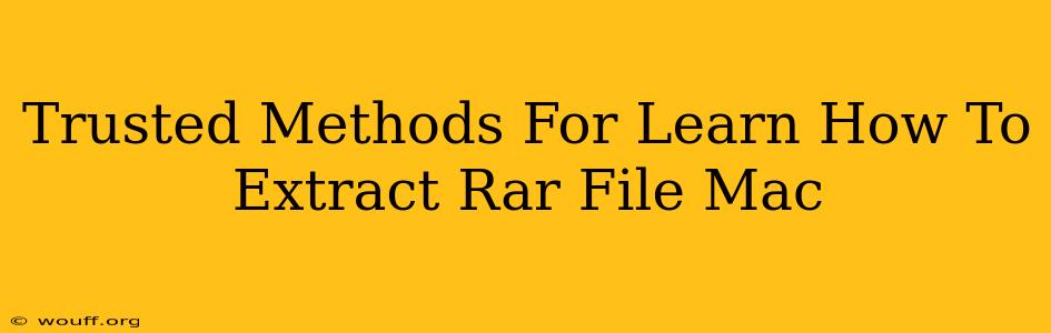 Trusted Methods For Learn How To Extract Rar File Mac