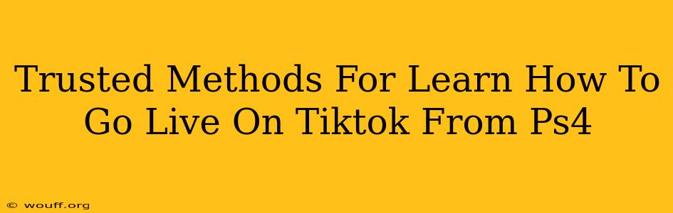 Trusted Methods For Learn How To Go Live On Tiktok From Ps4