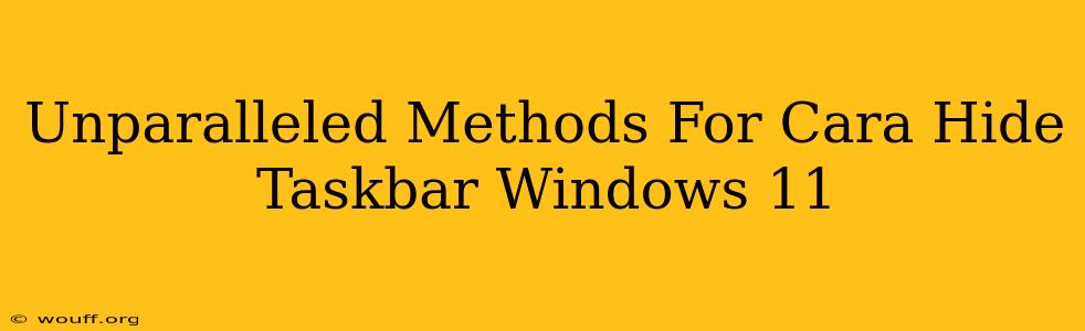 Unparalleled Methods For Cara Hide Taskbar Windows 11