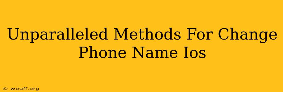 Unparalleled Methods For Change Phone Name Ios