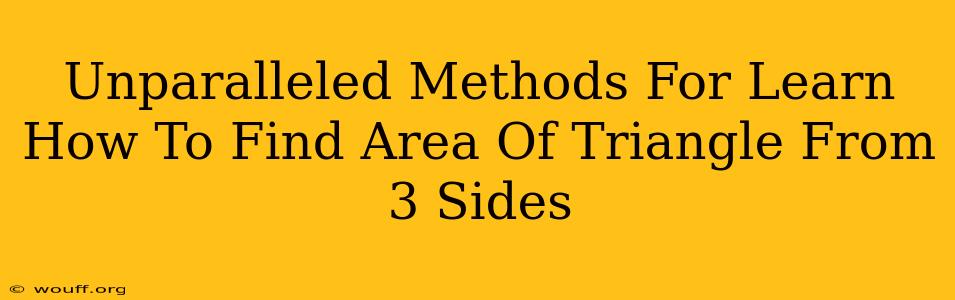 Unparalleled Methods For Learn How To Find Area Of Triangle From 3 Sides