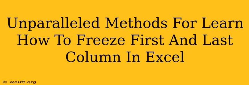 Unparalleled Methods For Learn How To Freeze First And Last Column In Excel