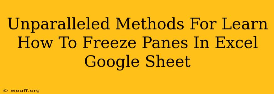 Unparalleled Methods For Learn How To Freeze Panes In Excel Google Sheet