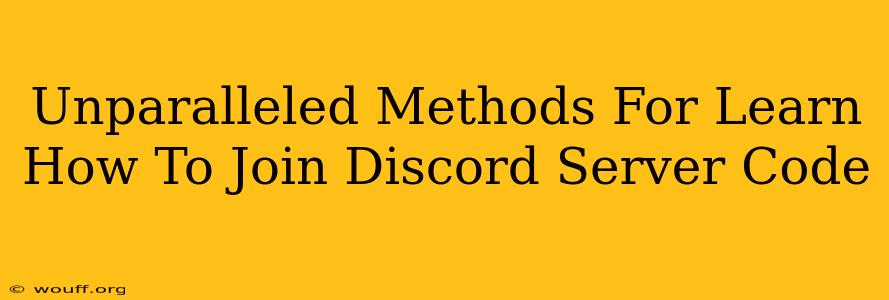 Unparalleled Methods For Learn How To Join Discord Server Code