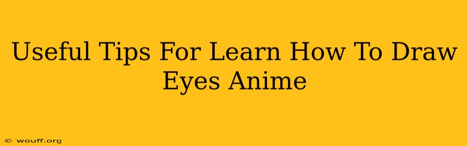 Useful Tips For Learn How To Draw Eyes Anime