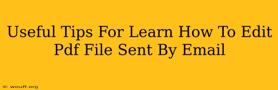 Useful Tips For Learn How To Edit Pdf File Sent By Email