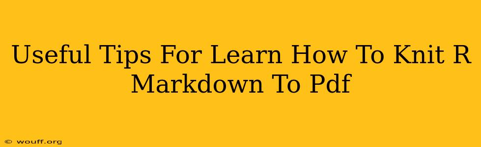 Useful Tips For Learn How To Knit R Markdown To Pdf