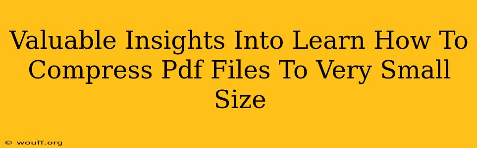 Valuable Insights Into Learn How To Compress Pdf Files To Very Small Size