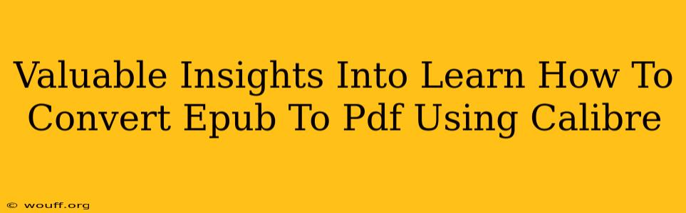 Valuable Insights Into Learn How To Convert Epub To Pdf Using Calibre