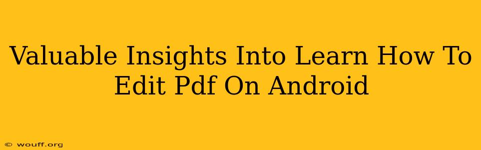 Valuable Insights Into Learn How To Edit Pdf On Android