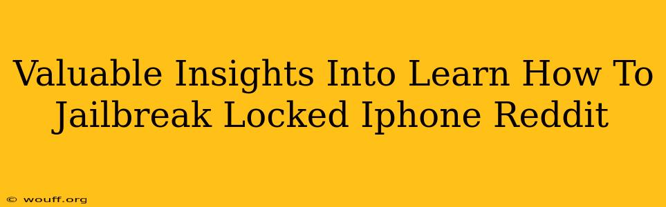 Valuable Insights Into Learn How To Jailbreak Locked Iphone Reddit